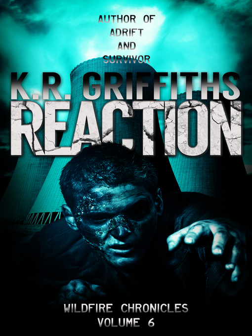 Title details for Reaction (Wildfire Chronicles Volume 6) by K.R. Griffiths - Available